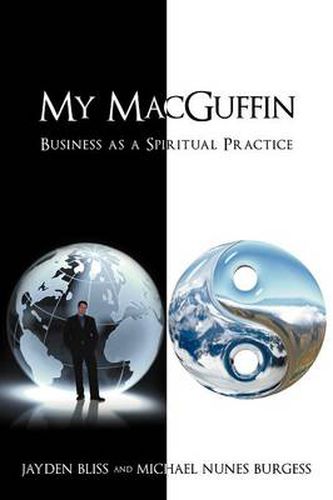 Cover image for My Macguffin: Business as a Spiritual Practice