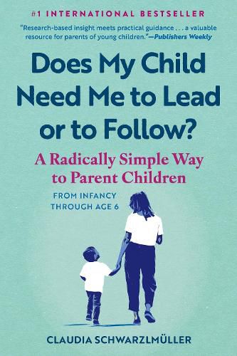 Cover image for Does My Child Need Me to Lead or to Follow?