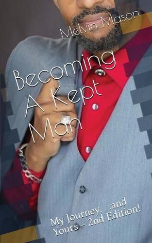 Cover image for Becoming A Kept Man: My Journey...and Yours