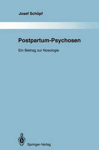 Postpartum-Psychosen: Ein Beitrag zur Nosologie