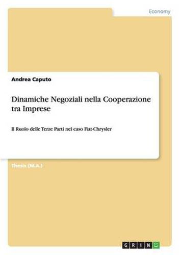 Cover image for Dinamiche Negoziali nella Cooperazione tra Imprese: Il Ruolo delle Terze Parti nel caso Fiat-Chrysler