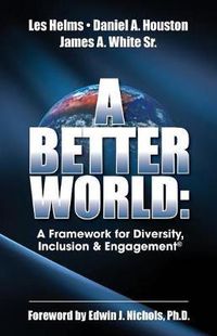 Cover image for A Better World: A Framework for Diversity, Inclusion & Engagement
