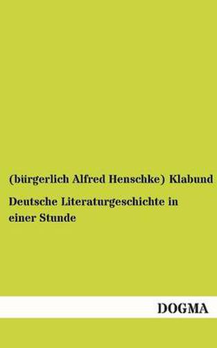 Cover image for Deutsche Literaturgeschichte in Einer Stunde