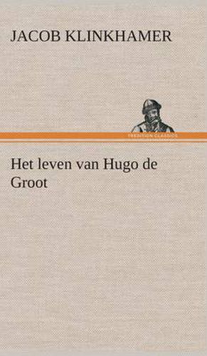 Cover image for Het leven van Hugo de Groot