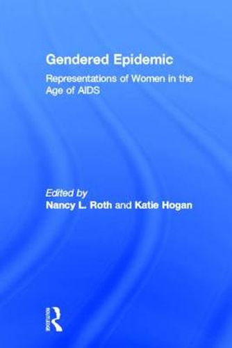 Cover image for Gendered Epidemic: Representations of Women in the Age of AIDS