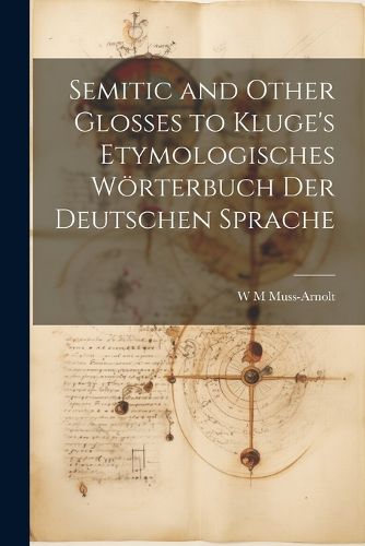 Cover image for Semitic and Other Glosses to Kluge's Etymologisches Woerterbuch der Deutschen Sprache