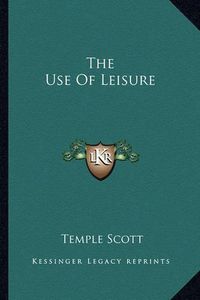 Cover image for The Use of Leisure