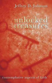 Cover image for Unlocked Treasures: Contemplative Aspects of Faith