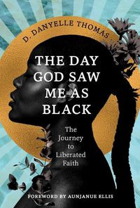 Cover image for The Day God Saw Me as Black