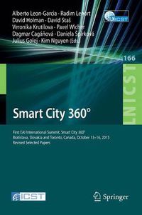 Cover image for Smart City 360 Degrees: First EAI International Summit, Smart City 360 Degrees, Bratislava, Slovakia and Toronto, Canada, October 13-16, 2015. Revised Selected Papers