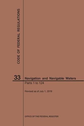 Cover image for Code of Federal Regulations Title 33, Navigation and Navigable Waters, Parts 1-124, 2019