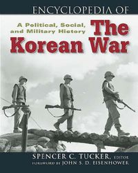 Cover image for Encyclopedia of the Korean War: A Political, Social and Military History