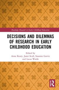 Cover image for Decisions and Dilemmas of Research Methods in Early Childhood Education