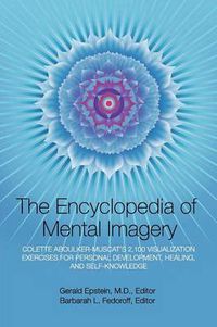 Cover image for Encyclopedia of Mental Imagery: Colette Aboulker-Muscat's 2,100 Visualization Exercises for Personal Development, Healing, and Self-Knowledge