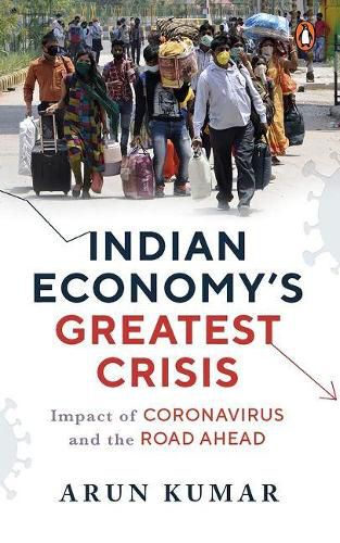 Cover image for Indian Economy's Greatest Crisis: Impact of Coronavirus and the Road Ahead