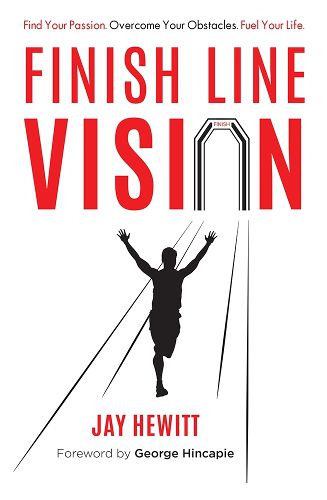 Cover image for Finish Line Vision: Find Your Passion. Overcome Your Obstacles. Fuel Your Life.