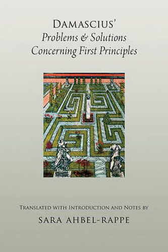 Cover image for Damascius' Problems and Solutions Regarding First Principles