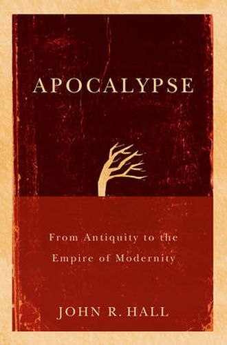 Cover image for Apocalypse: From Antiquity to the Empire of Modernity