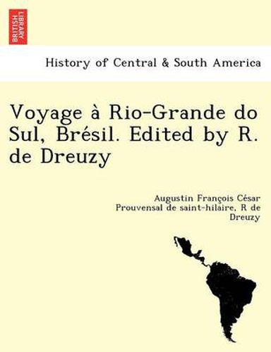 Cover image for Voyage a&#768; Rio-Grande do Sul, Bre&#769;sil. Edited by R. de Dreuzy