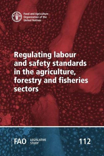 Cover image for Regulating labour and safety standards in the agriculture, forestry and fisheries sectors