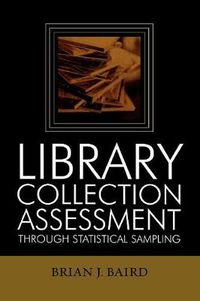 Cover image for Library Collection Assessment Through Statistical Sampling