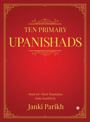 Cover image for Ten Primary Upanishads: Word-for-Word Translation from Sanskrit