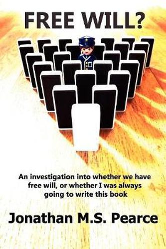 Cover image for Free Will?: An Investigation into Whether We Have Free Will, or Whether I Was Always Going to Write This Book