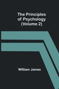 Cover image for The Principles of Psychology (Volume 2)