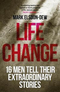 Cover image for Life Change: Sixteen Men Tell Their Extraordinary Stories