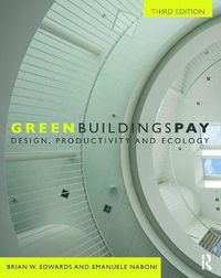 Cover image for Green Buildings Pay: Design, Productivity and Ecology