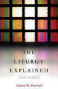 Cover image for The Liturgy Explained: New Edition