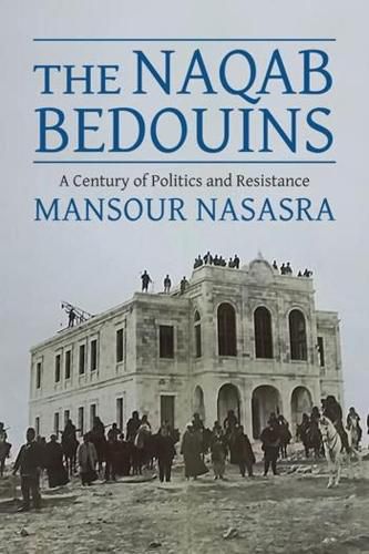 Cover image for The Naqab Bedouins: A Century of Politics and Resistance