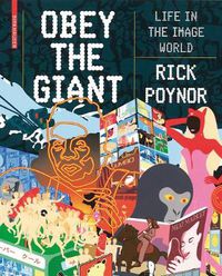 Cover image for Obey the Giant: Life in the Image World