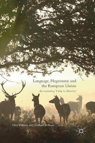 Cover image for Language, Hegemony and the European Union: Re-examining 'Unity in Diversity