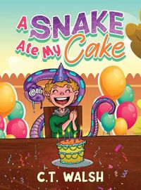 Cover image for A Snake Ate My Cake