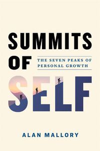 Cover image for Summits of Self: The Seven Peaks of Personal Growth