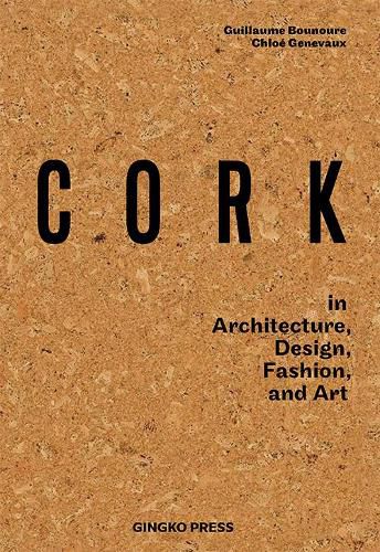 Cover image for Cork: In Architecture, Design, Fashion & Art