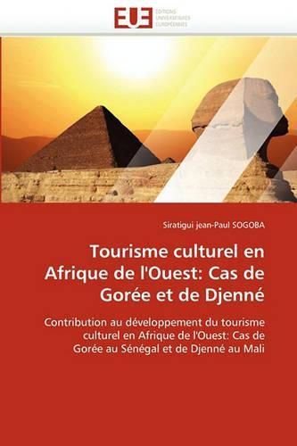 Cover image for Tourisme Culturel En Afrique de L'Ouest: Cas de Goree Et de Djenne