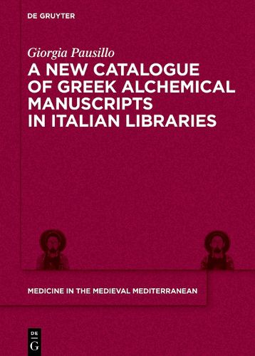 Cover image for A New Catalogue of Greek Alchemical Manuscripts in Italian Libraries