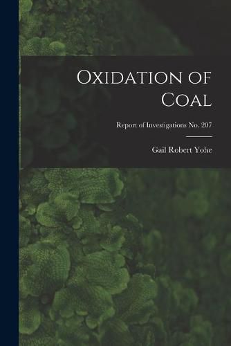 Cover image for Oxidation of Coal; Report of Investigations No. 207