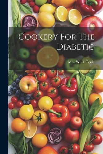 Cover image for Cookery For The Diabetic