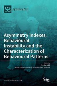 Cover image for Asymmetry Indexes, Behavioural Instability and the Characterization of Behavioural Patterns