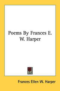 Cover image for Poems by Frances E. W. Harper