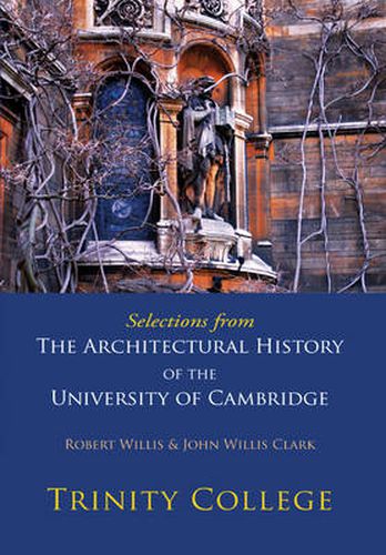 Cover image for Selections from The Architectural History of the University of Cambridge: Trinity College