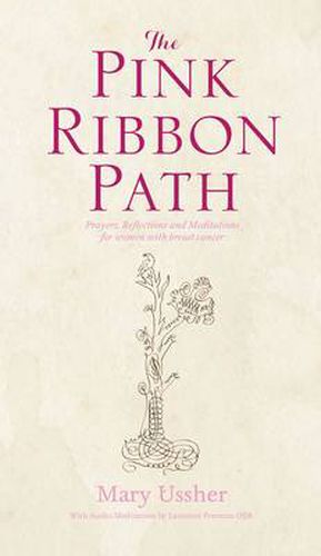 Cover image for The Pink Ribbon Path: Prayers, Reflections and Meditations for Women with Breast Cancer