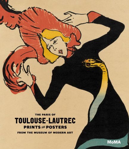 Cover image for The Paris of Toulouse-Lautrec: Prints and Posters from the Museum of Modern Art