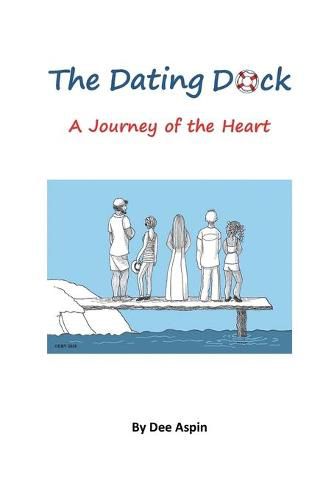 Cover image for The Dating Dock: A Journey of the Heart