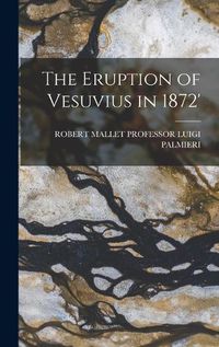 Cover image for The Eruption of Vesuvius in 1872'