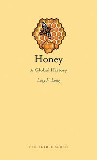 Cover image for Honey: A Global History