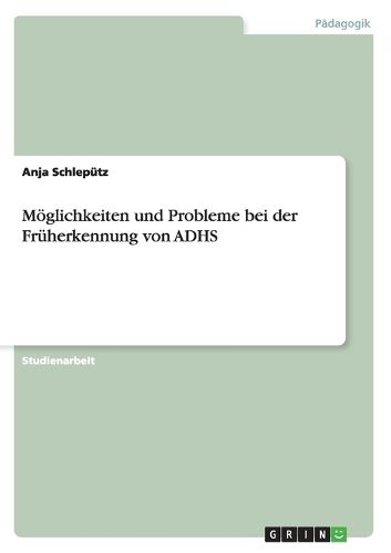 Cover image for Moeglichkeiten und Probleme bei der Fruherkennung von ADHS
